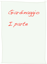 Giardinaggio
I parte
