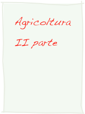 Agricoltura
II parte
